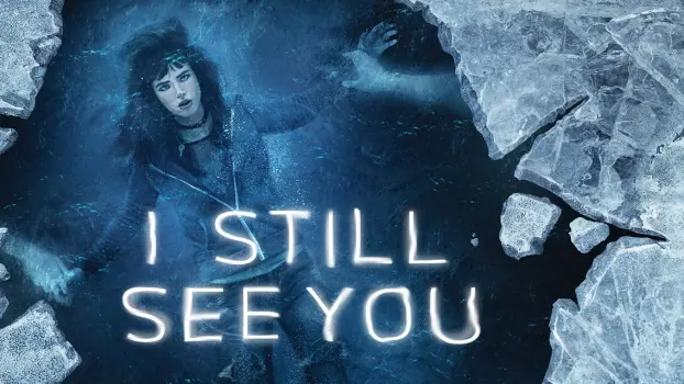 Movie Review and Storyline: I Still See You (2018)