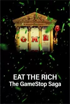 Eat the Rich: The GameStop Saga (2022)