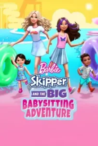 Barbie Skipper and the Big Babysitting Adventure (2023)